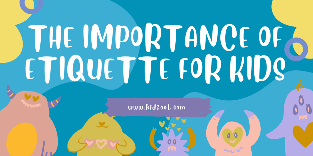 The Importance of Etiquette for Kids