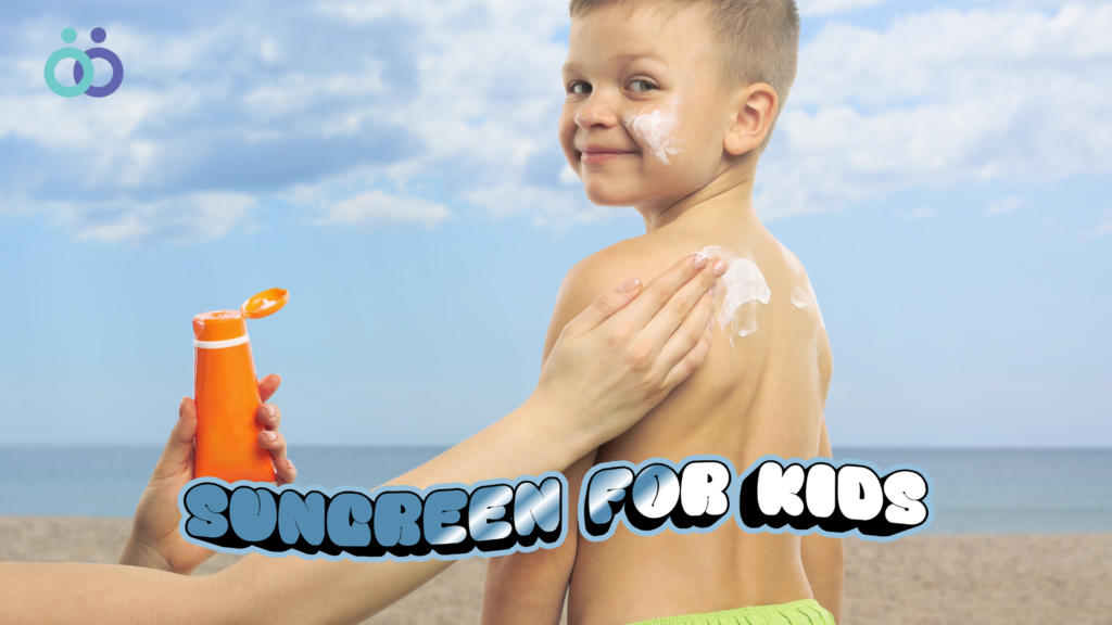 sunscreen for kids